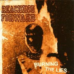 Reaching Forward : Burning the Lies